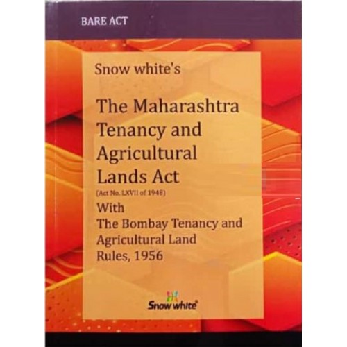 Snow White Publication's THE MAHARASHTRA TENANCY AND AGRICULTURAL LANDS ACT WITH THE BOMBAY TENANCY AND AGRICULTURAL LAND RULES, 1956  BARE ACT 2024